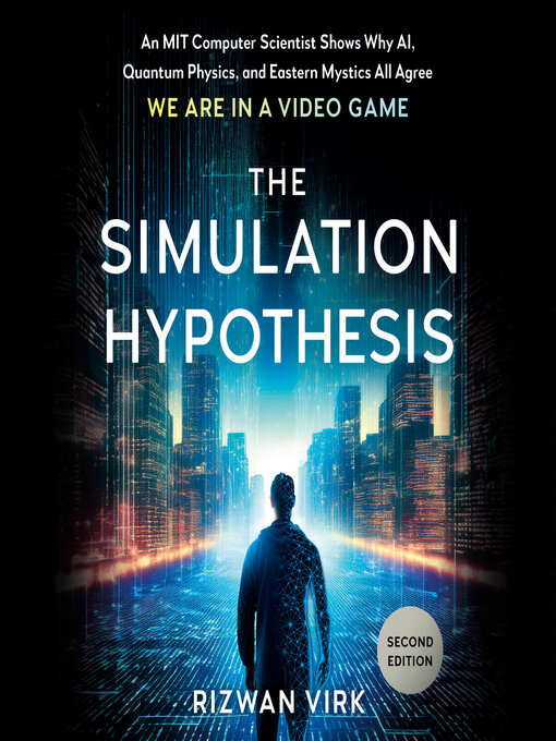 Title details for The Simulation Hypothesis by Rizwan Virk - Available
